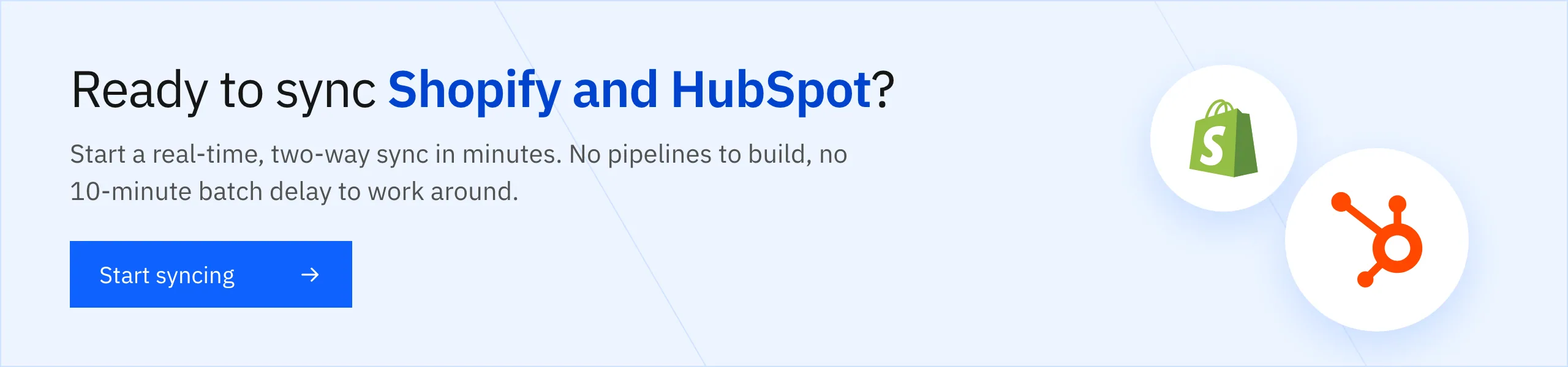 Ready to sync Shopify and HubSpot? Start syncing