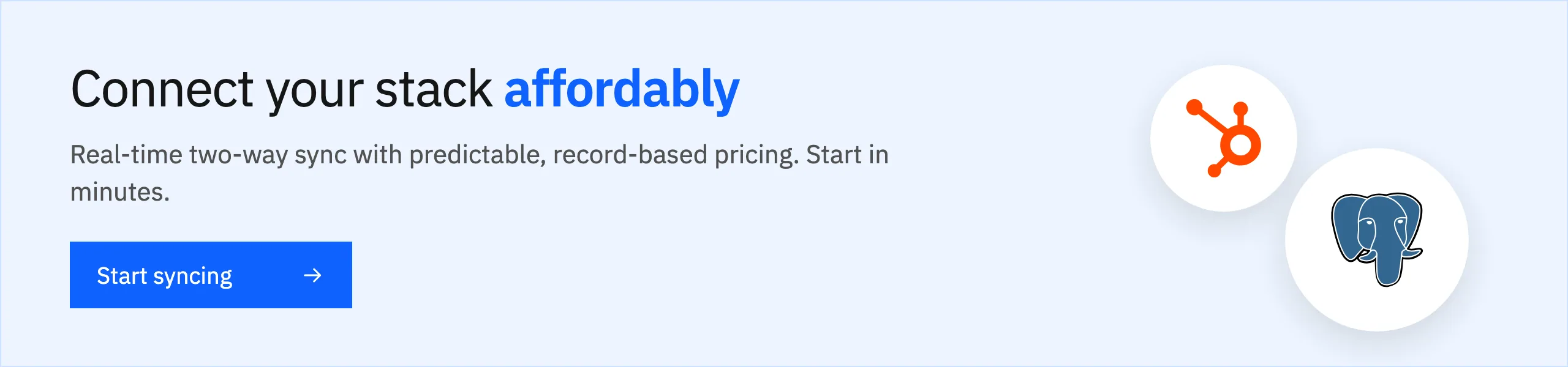 Connect your stack affordably with real-time two-way sync and predictable pricing. Start syncing.
