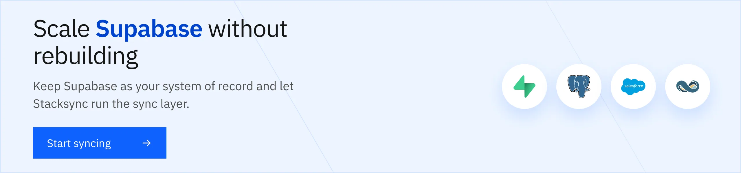 Scale Supabase without rebuilding. Start syncing with Stacksync.