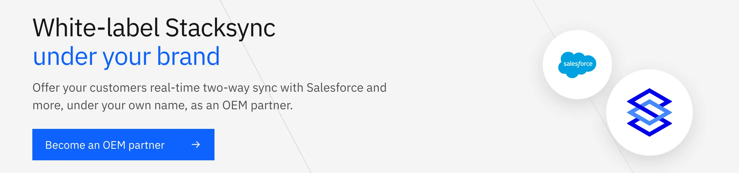 White-label Stacksync under your brand: become an OEM partner and offer real-time two-way sync with Salesforce and more under your own name