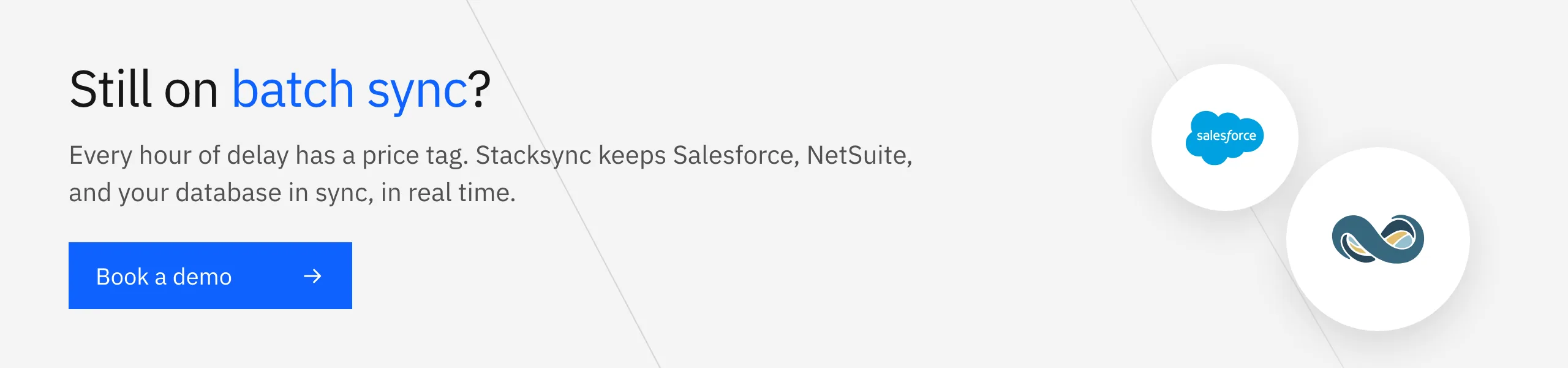 Still on batch sync? Book a demo with Stacksync