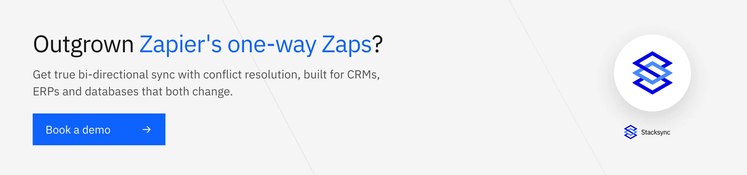 Outgrown Zapier's one-way Zaps? Book a Stacksync demo for true bi-directional sync.